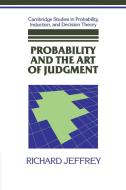 Probability and the Art of Judgment di Richard Jeffrey edito da Cambridge University Press