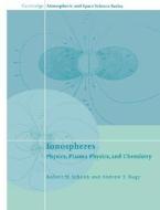 Ionospheres di R.W. Schunk, Andrew F. Nagy edito da Cambridge University Press