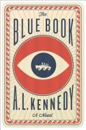 The Blue Book di A. L. Kennedy edito da New Harvest
