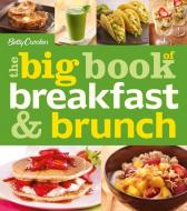 Betty Crocker The Big Book of Breakfast and Brunch di Betty Crocker edito da Houghton Mifflin