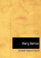 Mary Barton di Elizabeth Cleghorn Gaskell edito da Bibliolife