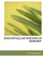 Geistesstorung Und Verbrechen Im Kindesalter di Otto Monkemoller edito da Bastian Books