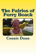 The Fairies of Ferry Beach: And Other Stories di Connie Dunn edito da Nature Woman Wisdom