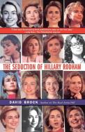 Seduction of Hillary Rodham di David Brock edito da Free Press