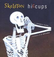 Skeleton Hiccups di Margery Cuyler edito da MARGARET K MCELDERRY BOOKS