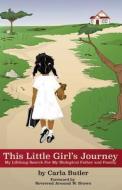 This Little Girl's Journey di Carla Butler edito da Bli Publishing