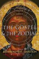 The Gospel and the Zodiac di Bill Darlison edito da Duckworth Overlook