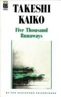 Five Thousand Runaways di Takeshi Kaiko, Takeshi Kaikeo edito da Peter Owen Publishers