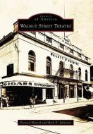 Walnut Street Theatre di Bernard Havard, Mark D. Sylvester edito da ARCADIA PUB (SC)