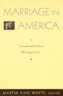 Marriage in America: A Communitarian Perspective edito da ROWMAN & LITTLEFIELD