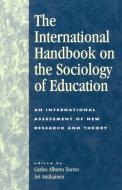 The International Handbook on the Sociology of Education di Carlos Alberto Torres, Ari Antikainen edito da Rowman & Littlefield