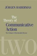 The Theory of Communicative Action di Jurgen Habermas edito da Polity Press