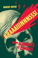Braaaiiinnnsss! di Robert Smith? edito da University of Ottawa Press