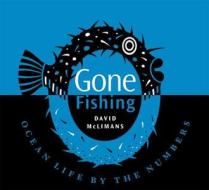 Gone Fishing: Ocean Life by the Numbers di David McLimans edito da Walker & Company