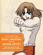 Basic Anatomy For The Manga Artist di Christopher Hart edito da Watson-Guptill Publications