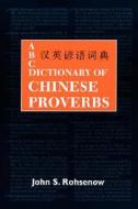 ABC Dictionary of Chinese Proverbs (Yanyu) di John S. Rohsenow edito da UNIV OF HAWAII PR