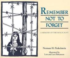 Remember Not to Forget: A Memory of the Holocaust di Norman H. Finkelstein edito da JEWISH PUBN SOC