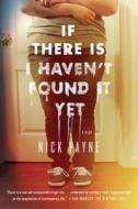 If There Is I Haven't Found It Yet di Nick Payne edito da Farrar, Strauss & Giroux-3PL
