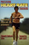 Precision Heart Rate Training di Geroge H. Sage, Inc. Polar Electro, Ed Burke edito da Human Kinetics Publishers