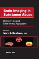 Brain Imaging in Substance Abuse edito da Humana Press