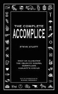 The Complete Accomplice di Steve Aylett edito da SCAR GARDEN PR