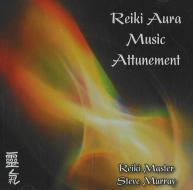 Reiki Aura Music Attunement Cd di Steve Murray edito da Body & Mind Productions