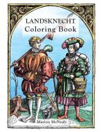 Landsknect Coloring Book di Marion McNealy edito da Nadel Und Faden LLC