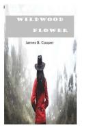 Wildwood Flower di James B. Cooper edito da James B. Cooper