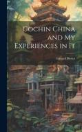 Cochin China and My Experiences in It di Edward Brown edito da LEGARE STREET PR