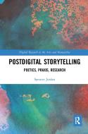 Postdigital Storytelling di Spencer Jordan edito da Taylor & Francis Ltd