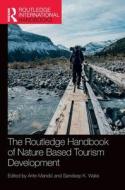 The Routledge Handbook Of Nature Based Tourism Development edito da Taylor & Francis Ltd
