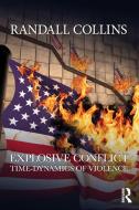Explosive Conflict di Randall Collins edito da Taylor & Francis Ltd