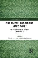 The Playful Undead And Video Games edito da Taylor & Francis Ltd