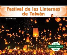 Festival de Las Linternas de Taiwán di Grace Hansen edito da ABDO KIDS JUMBO