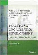 Practicing Organization Development di William J. Rothwell edito da John Wiley & Sons