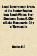 Local Government Areas Of The Hunter Reg di Books Llc edito da Books LLC, Wiki Series
