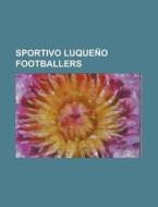 Sportivo Luque O Footballers: Jos Luis di Books Llc edito da Books LLC, Wiki Series