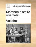Memnon Histoire Orientale. di Voltaire edito da Gale Ecco, Print Editions