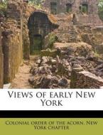 Views Of Early New York edito da Nabu Press