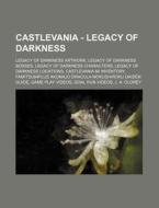 Castlevania - Legacy Of Darkness: Legacy di Source Wikia edito da Books LLC, Wiki Series