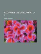 Voyages De Gulliver (1) di Jonathan Swift edito da General Books Llc