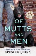 Of Mutts and Men di Spencer Quinn edito da FORGE