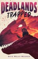 The Deadlands: Trapped di Skye Melki-Wegner edito da HENRY HOLT