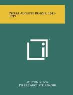 Pierre Auguste Renoir, 1841-1919 edito da Literary Licensing, LLC