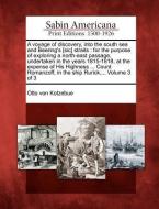 A   Voyage of Discovery, Into the South Sea and Beering's [Sic] Straits: For the Purpose of Exploring a North-East Passa di Otto Von Kotzebue edito da LIGHTNING SOURCE INC