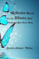 Reflective Words For The Illusive Soul di Lauren Armour-Wilson edito da Lulu.com