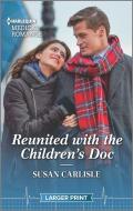Reunited with the Children's Doc di Susan Carlisle edito da HARLEQUIN SALES CORP
