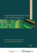 Negotiating Multicultural Europe edito da Springer Nature B.V.