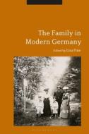 The Family in Modern Germany edito da BLOOMSBURY ACADEMIC