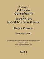 Trommius 1750 Dutch Bible Concordance, Volume 1 di Holy Bible Foundation edito da Lulu.com